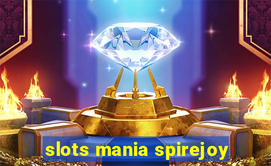 slots mania spirejoy